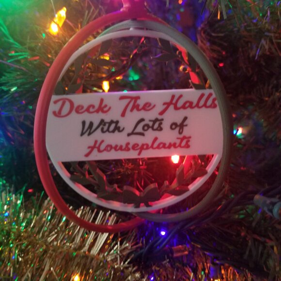 Deck The Halls With Lots Of Houseplants 3D Printed Ornament Holiday Decor Gift - Picture 6 of 9